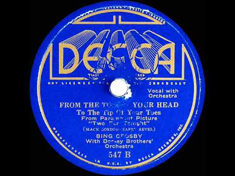1935 Bing Crosby - From The Top Of Your Head (To The Tip Of Your Toes)