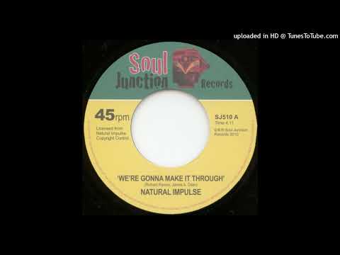Rare Modern Soul 45 Natural Impulse - We're Gonna Make It Through