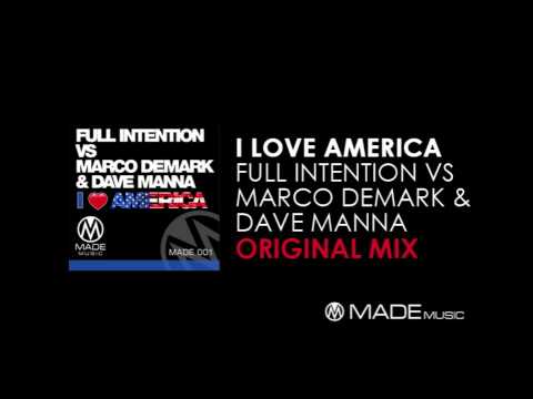 I Love America (Original Mix) - Full Intention Vs Marco Demark & Dave Manna