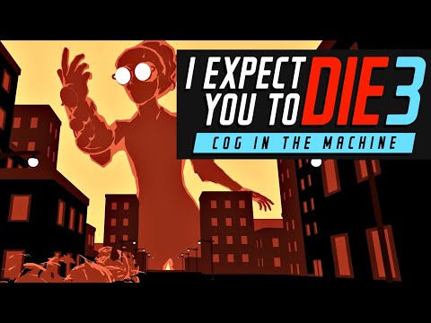 I Expect You To Die 3: A VR Trilogy Designed To Kill You