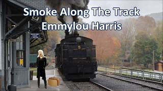Smoke Along The Track Emmylou Harris with Lyrics