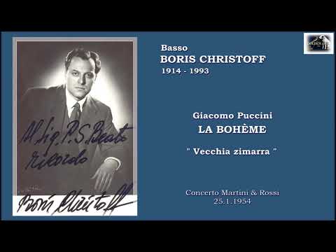 Basso  BORIS CHRISTOFF  - La bohème  “Vecchia zimarra”  (Live 1954)