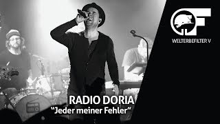 Radio Doria - Jeder meiner Fehler (live durch den Welterbefilter)