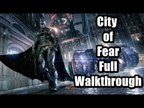 Batman Arkham Knight - City of Fear Full Walkthrough