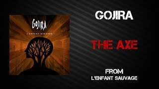 Gojira - The Axe [Lyrics Video]