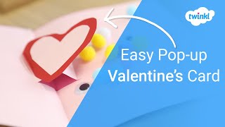 Valentine's Day Crafts for Children | Easy Pop-Up Valentine's Day Card | Twinkl