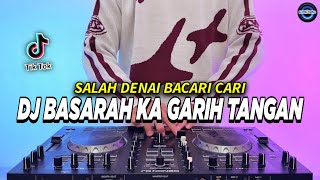 Download lagu DJ BASARAH KA GARIH TANGAN - SALAH DENAI BACARI CARI REMIX FULL BASS VIRAL TIKTOK TERBARU 2024 mp3 Download lagu DJ BASARAH KA GARIH TANGAN - SALAH DENAI BACARI CARI REMIX FULL BASS VIRAL TIKTOK TERBARU 2024 mp3