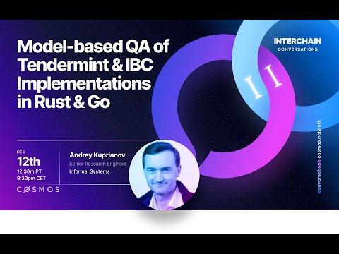 Interchain Conversations II - Model-based Quality Assurance of Tendermint and IBC in Rust & Go