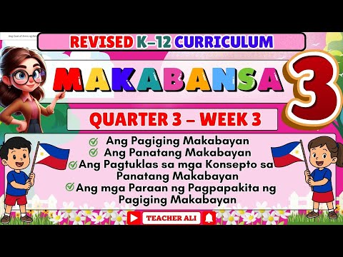 GRADE 3 MAKABANSA 3 QUARTER 3 WEEK 3 REVISED K-12- ANG PAGIGING MAKABAYAN, ANG PANATANG MAKABAYAN