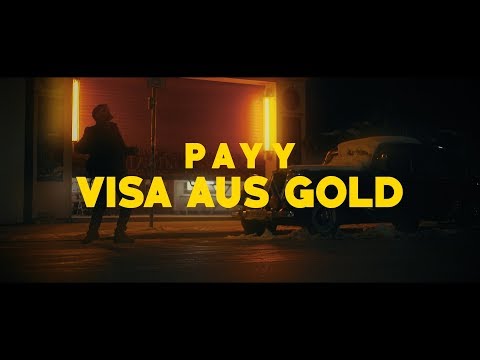 PAYY - Visa aus Gold (Prod. by Remoe & Foos)  [ OFFICIAL VIDEO ]