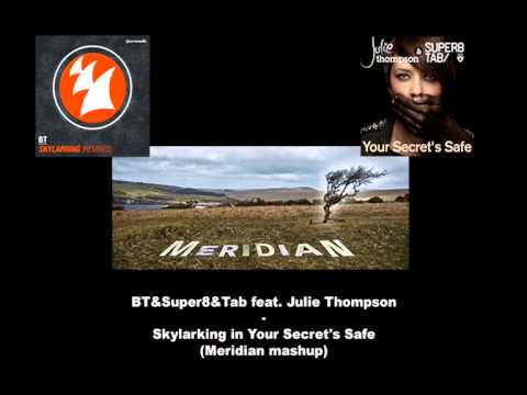 BT and Super8&Tab feat. Julie Thompson - Skylarking in Your Secret's Safe (Meridian ignition mashup)