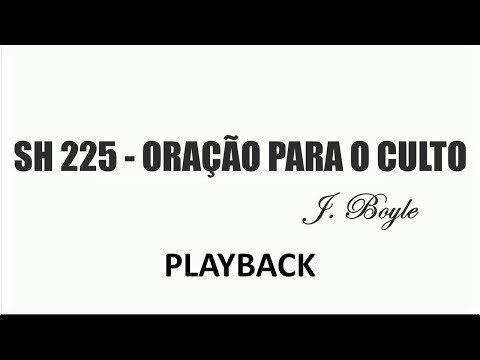 PLAYBACK SH 225 - ORAÇÃO PARA O CULTO (SALMOS E HINOS)