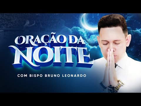 ORAÇÃO DA NOITE-07 DE JANEIRO