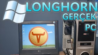 Windows Longhorn'u Gerçek Bilgisayarda Denedim!! Peki Nasıl?