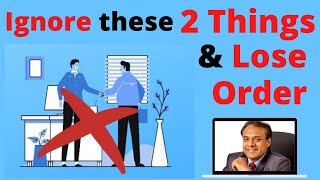 Ignore these 2 Things and Lose Order!! | Sales Tips | Sales Coach