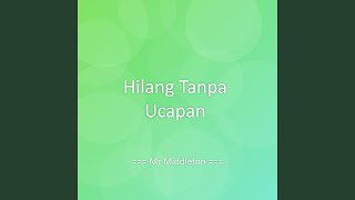 Download lagu Hilang Tanpa Ucapan mp3 Download lagu Hilang Tanpa Ucapan mp3