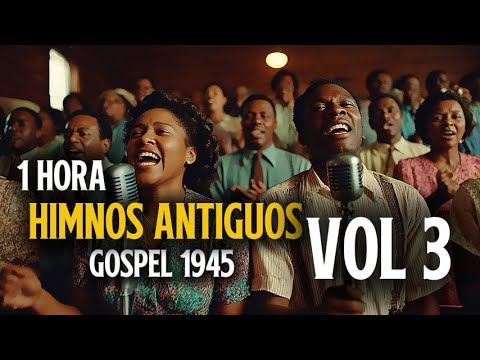 Himnos Antiguos Gospel 1945 – 1 Hora de Fe, Adoración y Alabanza Vintage