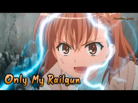 『Lyrics AMV』 Toaru Kagaku no Railgun OP 1 Full - Only My Railgun / fripSide