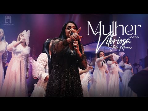 Mulher Vitoriosa - Pra Jhulia Mendonça - Clip oficial