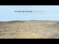 The Head And The Heart Fire Fear Official Audio