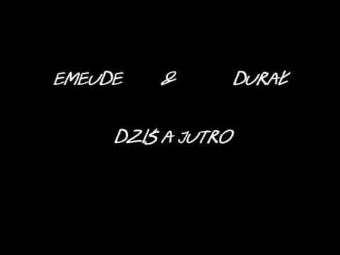 EMEUDE & DURAŁ - Dziś a Jutro