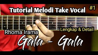 Download lagu Gala - Gala (Rhoma Irama) Tutorial Melodi Take Vocal Part 1 mp3 Download lagu Gala - Gala (Rhoma Irama) Tutorial Melodi Take Vocal Part 1 mp3