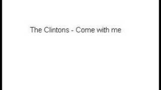 The Clintons - Come with me