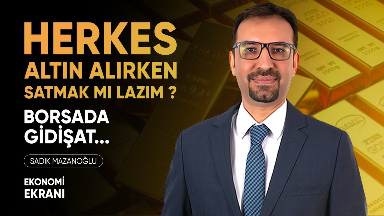 Bu Seviyeden Altın Satmak Mantıklı Mı ? | Sadık Mazanoğlu | Ekonomi Ekranı
