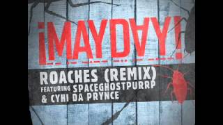 ¡MAYDAY! - Roaches (Remix) (Feat. Spaceghost Purrp &amp; Cyhi Da Prynce) (Prod. by Plex Luthor)
