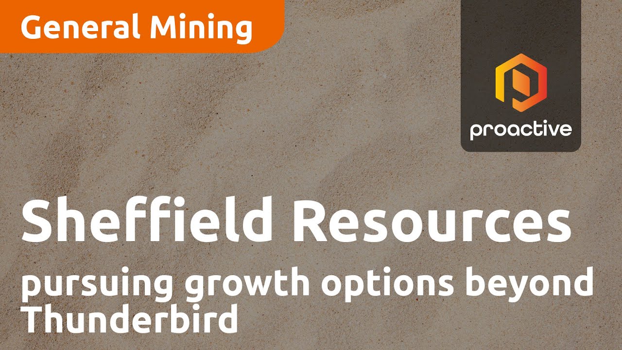 Sheffield Resources pursuing growth options beyond Thunderbird