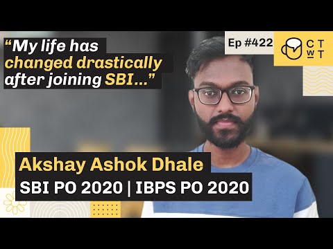 CTwT E422 - SBI PO 2020 Topper Akshay Ashok Dhale | IBPS PO 2020 | SBI Clerk 2020