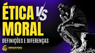 O que é ÉTICA e MORAL | Qual a DIFERENÇA? | Exemplos | Filosofia