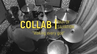Drums View - Collab Cover - &quot;Waking Every God&quot;, Pain of Salvation
