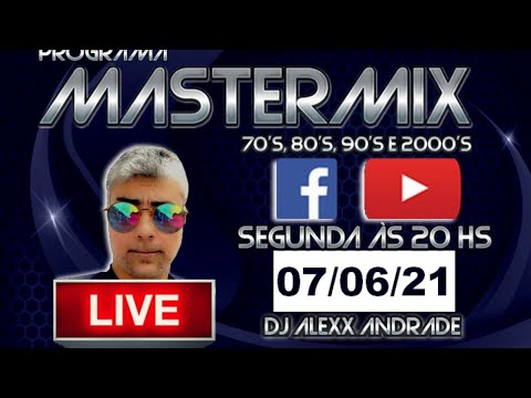MASTERMIX - 70,80,90 E 2000 - 07/06/21 - DJ ALEXX ANDRADE