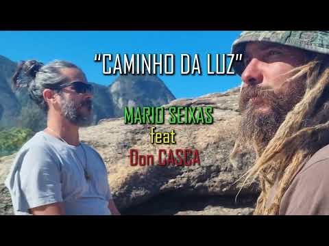 "MARIO SEIXAS" E "DON CASCA"💥CAMINHO DA LUZ💥