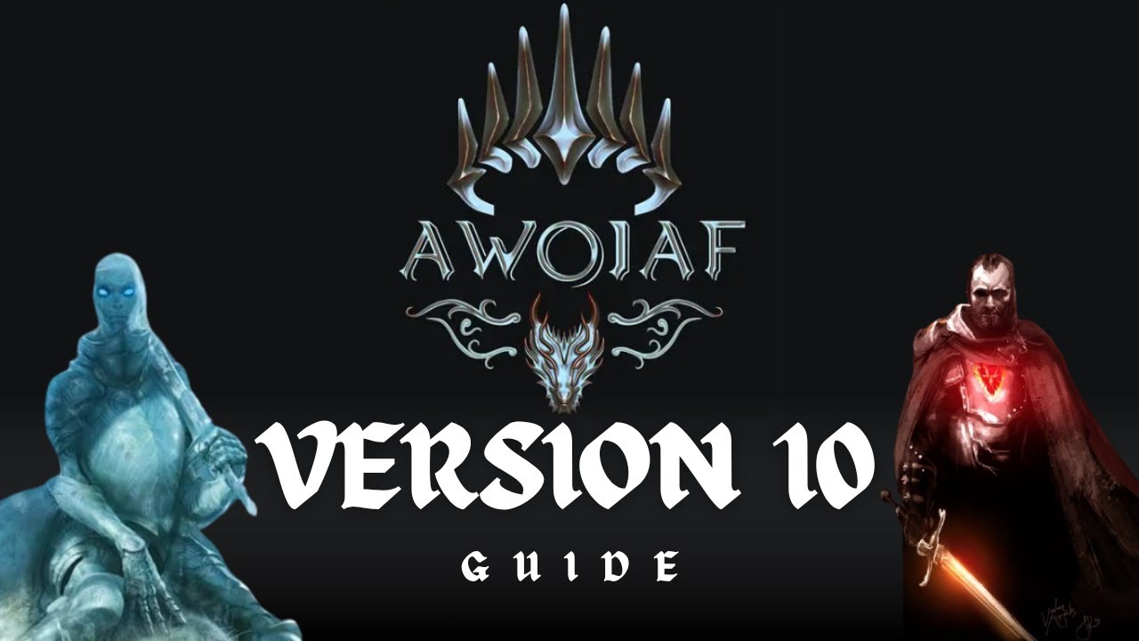 AWOIAF VERSION 10 GUIDE