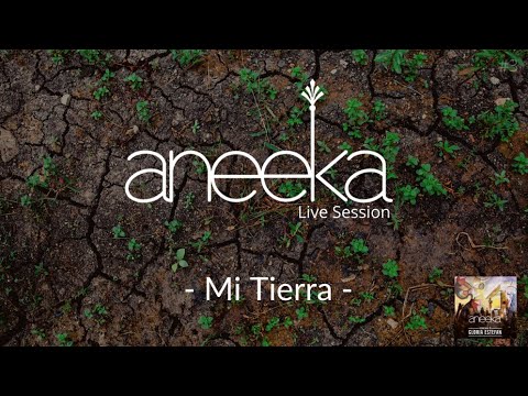 Mi Tierra - ANEEKA - Live Session