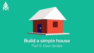 Build a Simple House with Advanced Module - Tutorial 5 Door Details