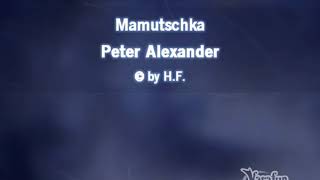 Peter Alexander - Mamutschka