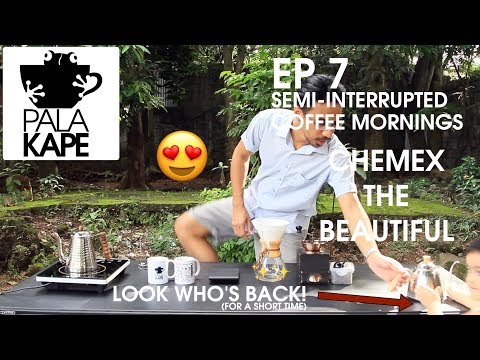 CHEMEX THE BEAUTIFUL | EP 7 Semi-interrupted Coffee Mornings