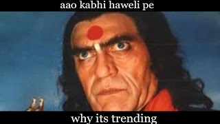 aao kabhi haweli pe | why its trending