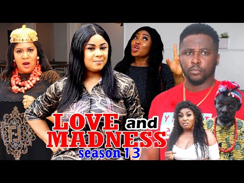 LOVE & MADNESS SEASON 13- (Trending New Movie Full HD)2021 Latest Movie Nollywood Movie