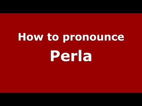 How to pronounce Perla (Brazilian Portuguese/Brazil)  - PronounceNames.com
