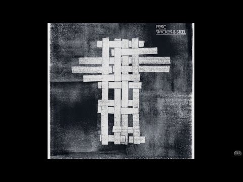 Perc - Wicker & Steel / Album Preview