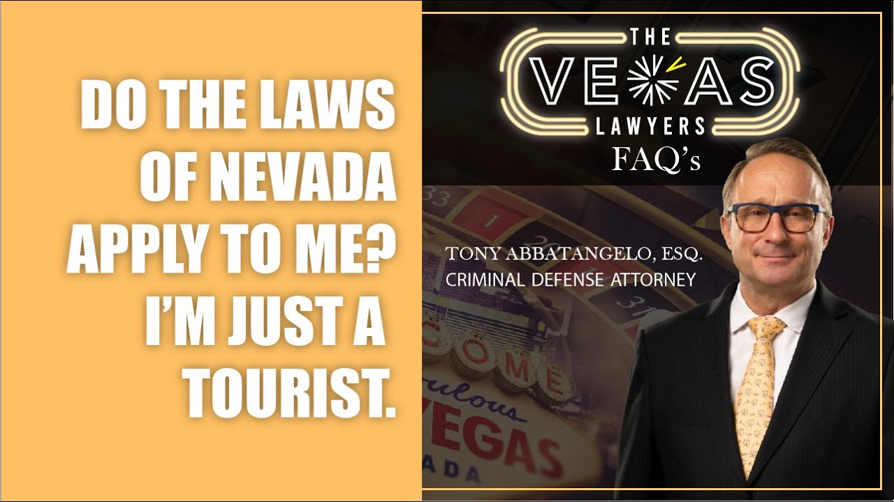 Tourist and Nevada's Laws | The Vegas Lawyers FAQs