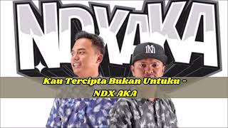 Download lagu Lirik ~ Kau Tercipta Bukan Untuku - NDX A.K.A mp3 Download lagu Lirik ~ Kau Tercipta Bukan Untuku - NDX A.K.A mp3