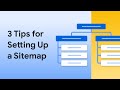 3 Tips For Setting Up A Sitemap