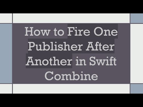 How to Fire One Publisher After Another in Swift Combine