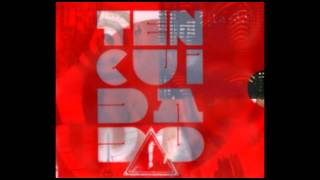 Ten Cuidado Lyrics English Translation