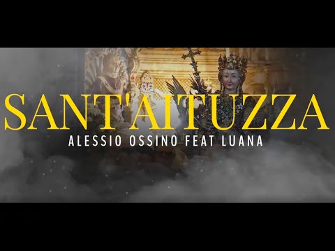 Alessio Ossino Ft. Luana - Sant'aituzza ( Ufficiale 2023 )